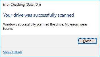 A message box will reveal if there are errors or not then click Close to finish the task