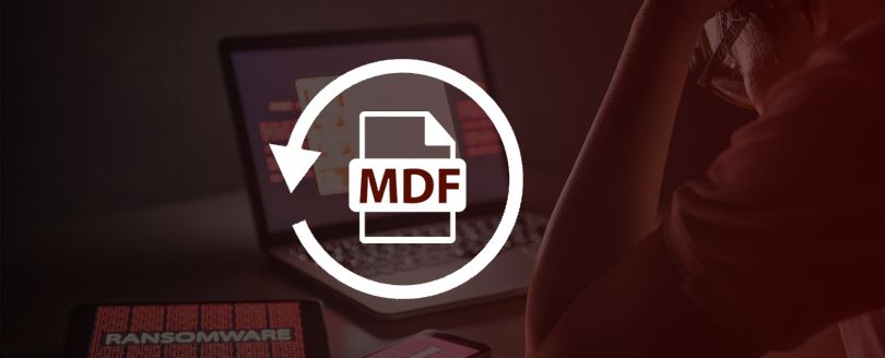 Recover MDF Files After a Ransomware Attack