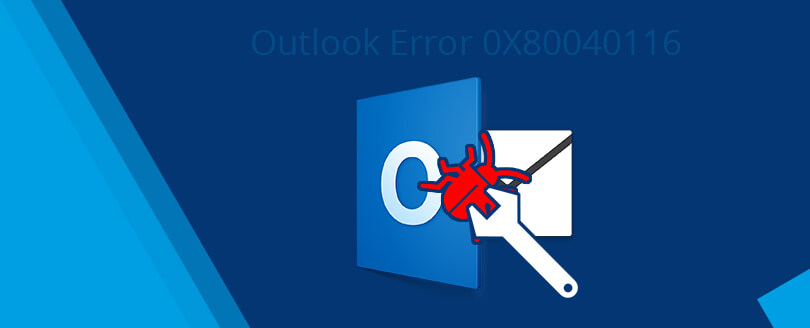 Exploring ways to fix Outlook PST error 0X80040116