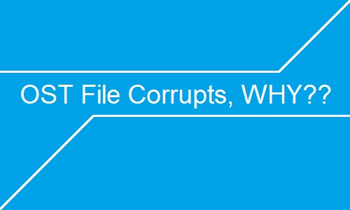 OST file corruption reasons 