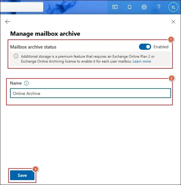 Enable mailbox archiving then give a Name and click Save