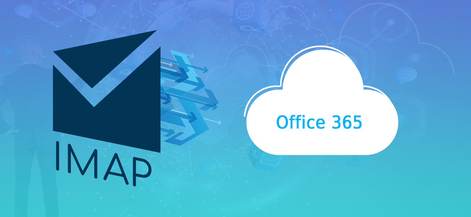 How to Migrate IMAP Emails to Office 365?