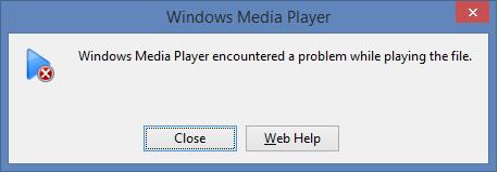 Windows Media Player encountered a problem while playing the file.