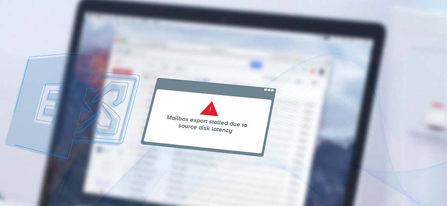 Solved the Exchange error– “Mailbox export stalled due to source disk latency”