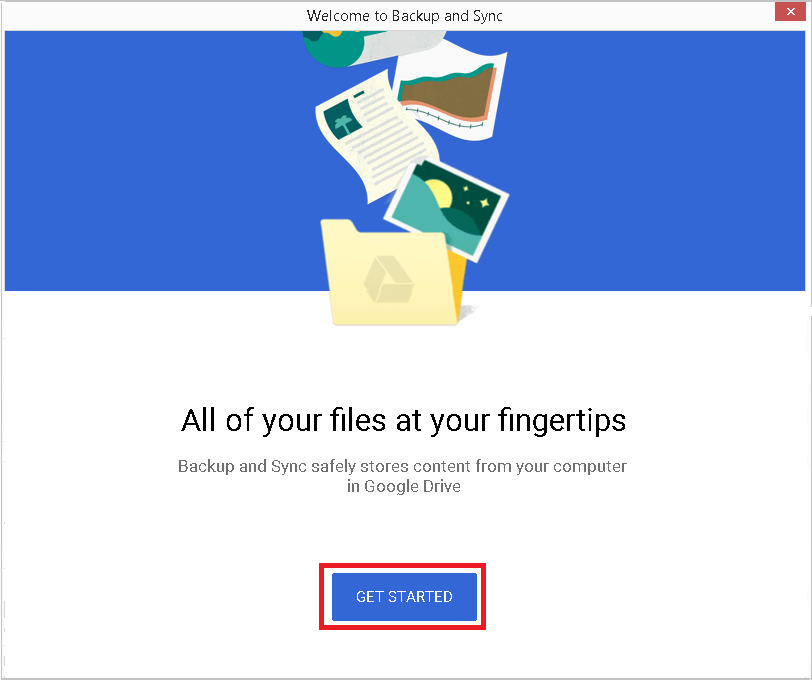 Install the downloaded exe and click the GET STARTED option