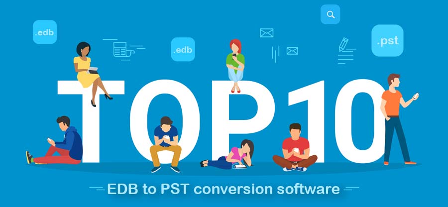 10 Best performing EDB to PST Converter software in 2024