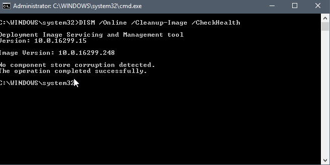 Use the command: DISM / Online / Cleanup-image /CheckHealth and then press Enter