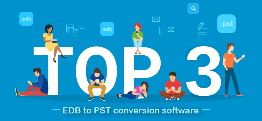 3 Best EDB to PST Converter Software for Secure Data Recovery