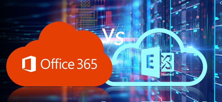 Office 365 Vs Hosted Exchange, Which Suits for Your Organization?