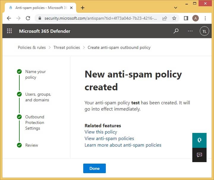 A message will appear to confirm the effect of the new policy immediately and Select Done