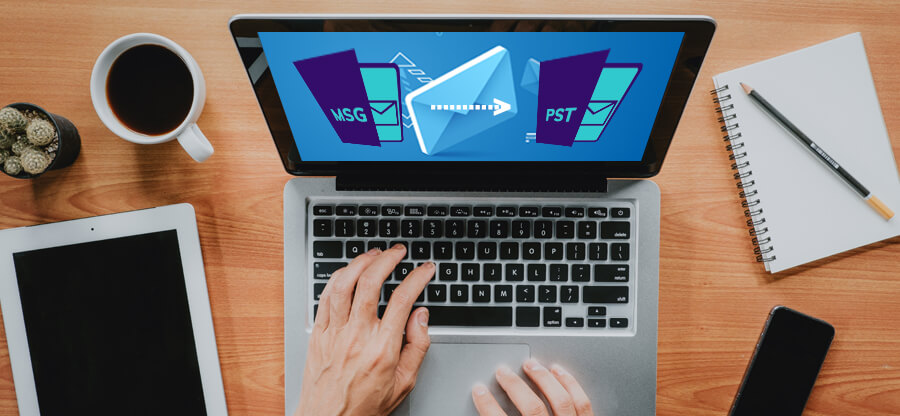 Easy Methods to Convert MSG Files to Outlook PST