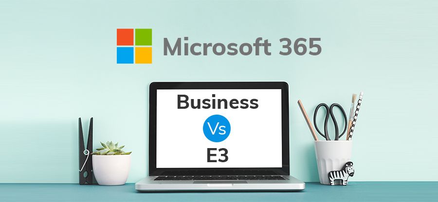 Microsoft 365 Business Premium vs. Office 365 E3 – Which should you choose?