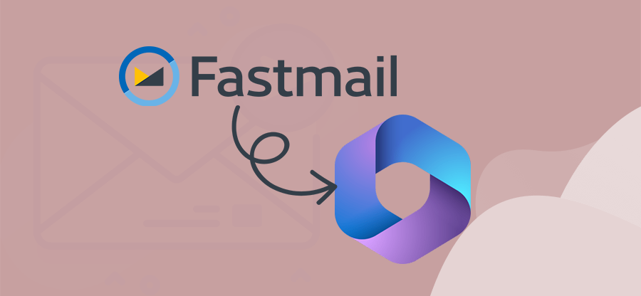 How to Migrate Emails from Fastmail to Office 365?