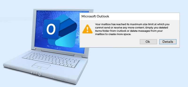 How to Fix “Outlook.pst has reached its maximum size” Error?