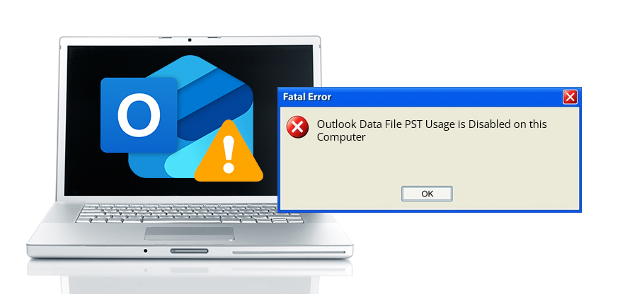 Fix Outlook Data File PST Usage is Disabled on this Computer Error