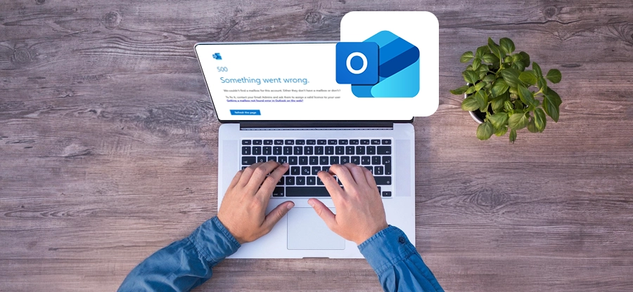 Troubleshooting the Outlook Error 500: ‘Something Went Wrong’ |Best Workarounds
