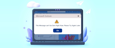 Resolve Error “This Message can’t be Sent Right Now. Please Try Again Later” Error in Outlook