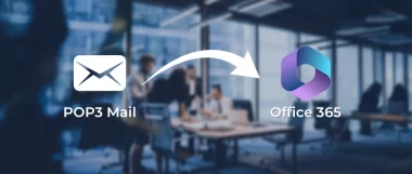 How to Migrate POP3 Email to Office 365?