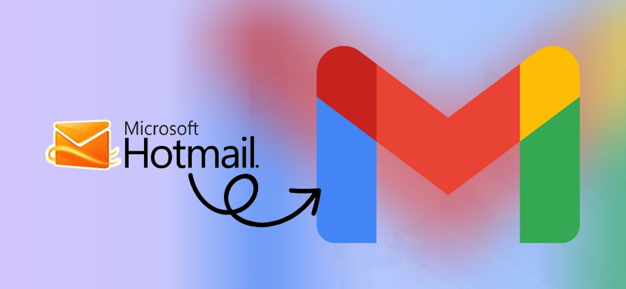 How to Transfer Hotmail to Gmail?