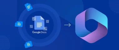 How to Transfer Google Docs to Office 365? [Top Methods]