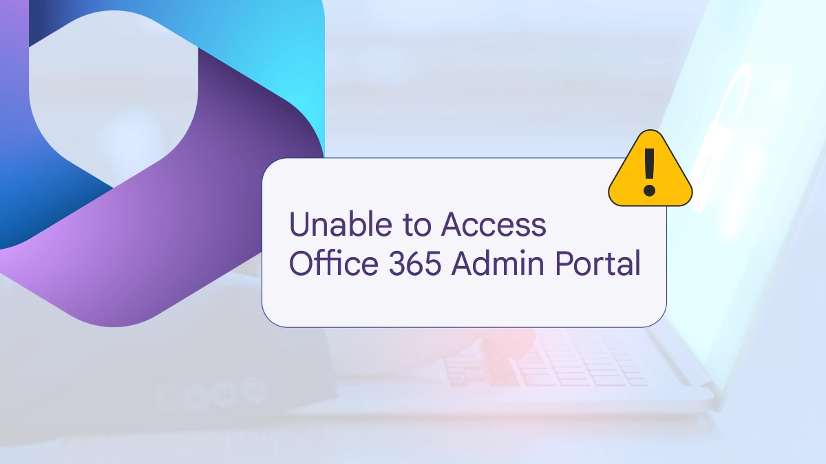 How to Fix Unable to Access Office 365 Admin Portal?