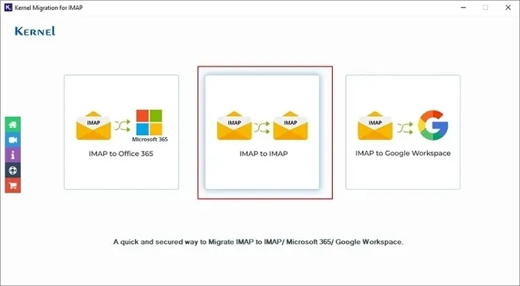 Launch the software and select IMAP to IMAP