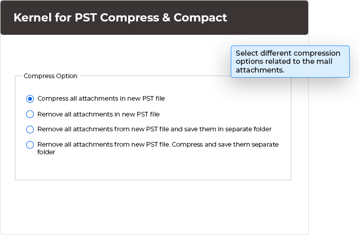 Before compressing, select different compression options (if required) related to the mail attachments.