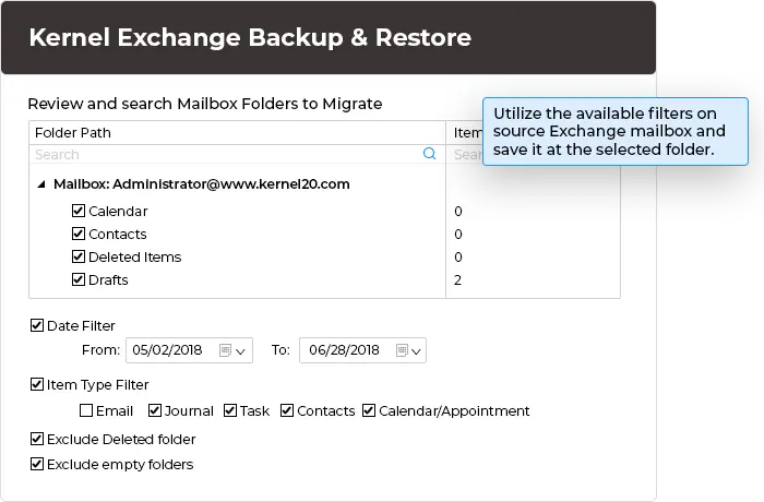 Utilize the available filters on source Exchange mailbox and save it at the selected folder.