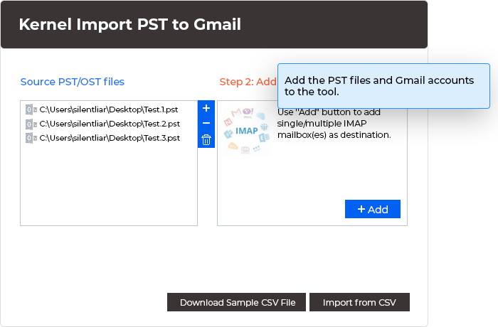 Add the PST files and Gmail accounts.