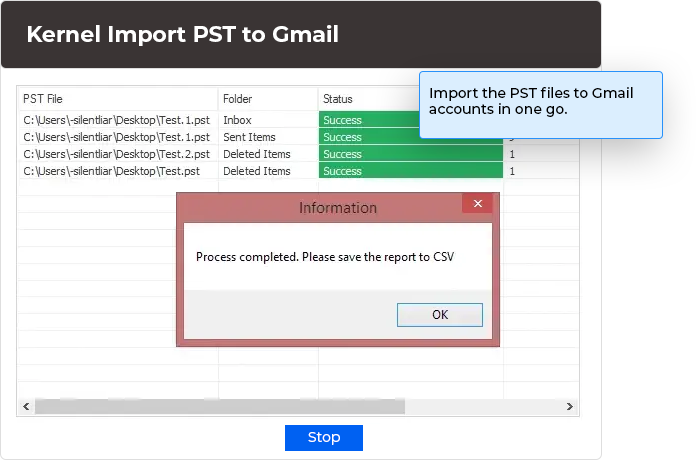 Import the PST files to respective Gmail accounts in one go.