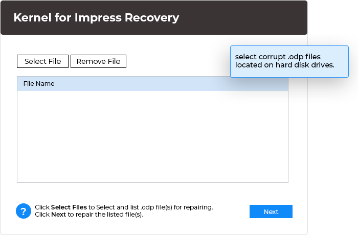 After launching Kernel for Impress, you need to select corrupt .odp files located on hard disk drives. Click on Next to proceed further.