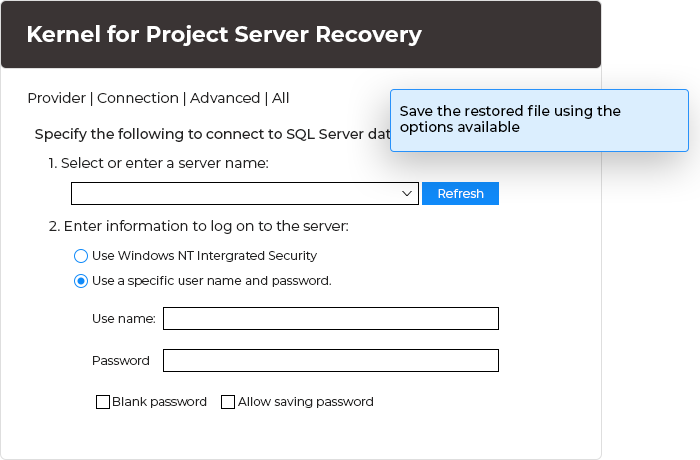 In this step, you can save the restored file using the options available in Kernel for Project Server as shown. The procedure for accessing the recovered data depends upon the selection of mode of recovery.