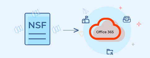 Migrate NSF data to Office 365 Mailbox/Archive Mailbox/Public Folder