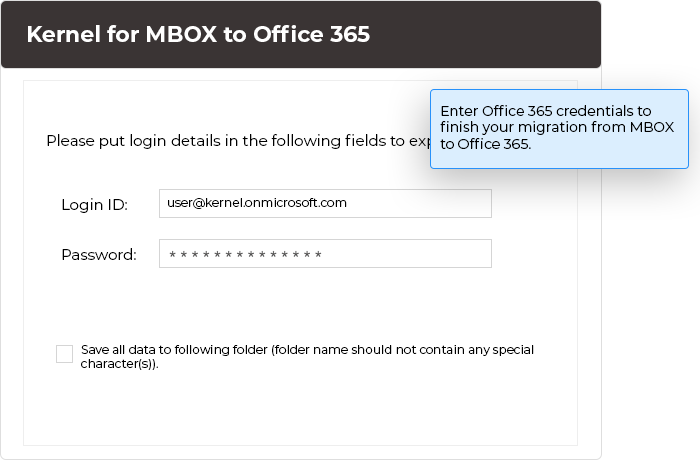 Enter Office 365 credentials to finish your migration from MBOX to Office 365.