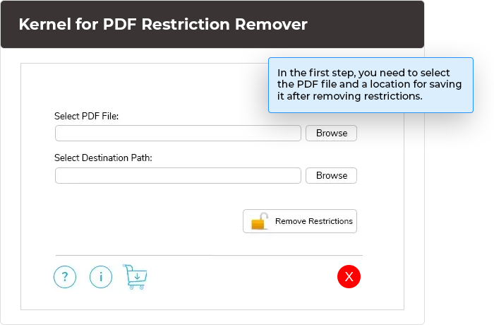 In the first step, you need to select the PDF file and a location for saving it after removing restrictions.