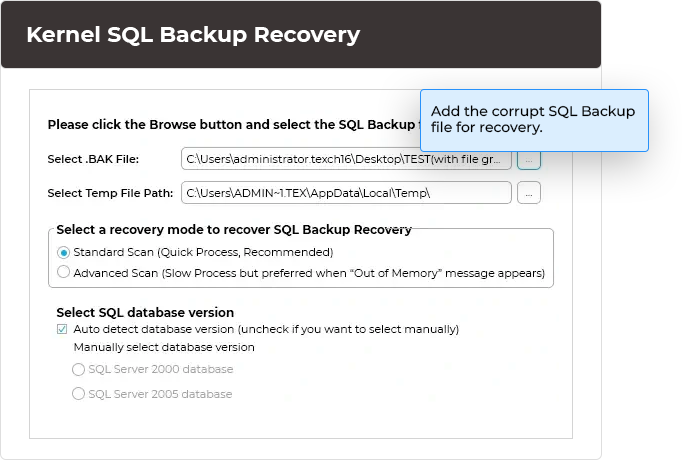 Add the corrupt SQL Backup file for recovery.