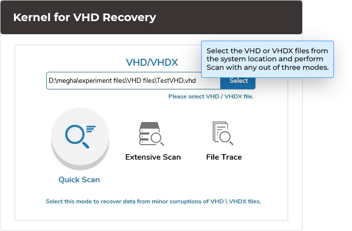 Select the VHD or VHDX files from the system location and perform Scan with any out of three modes.
