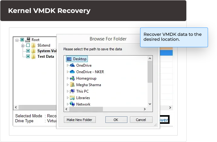 Recover & save VMDK data to the desired location.