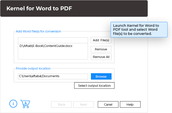In the first step, you launch Kernel for Word to PDF tool and select Word file(s) to be converted and provide desired location for saving output PDF file(s).