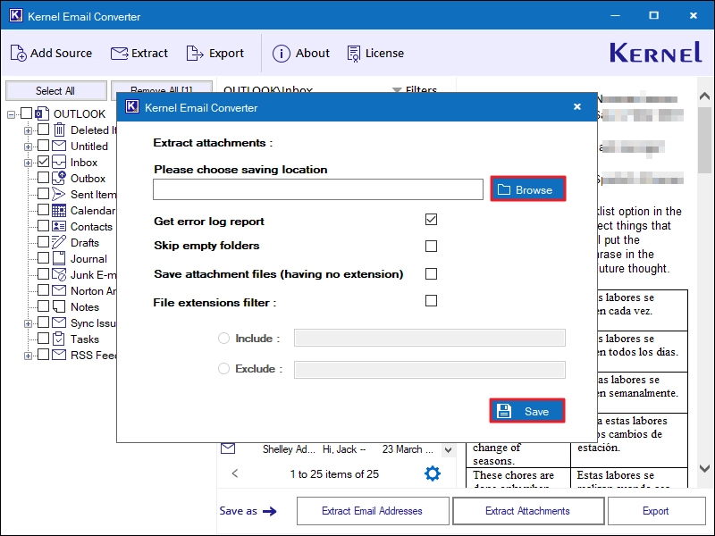 Click Browse then apply filters and click on save to start exporting attachments