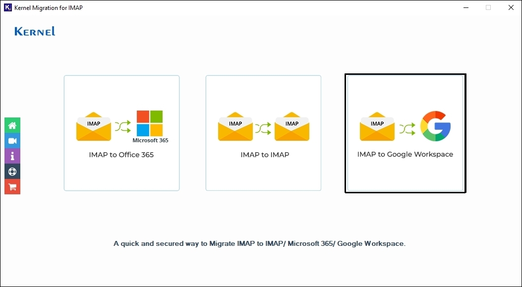 Launch the product and click IMAP to Google Workspace option