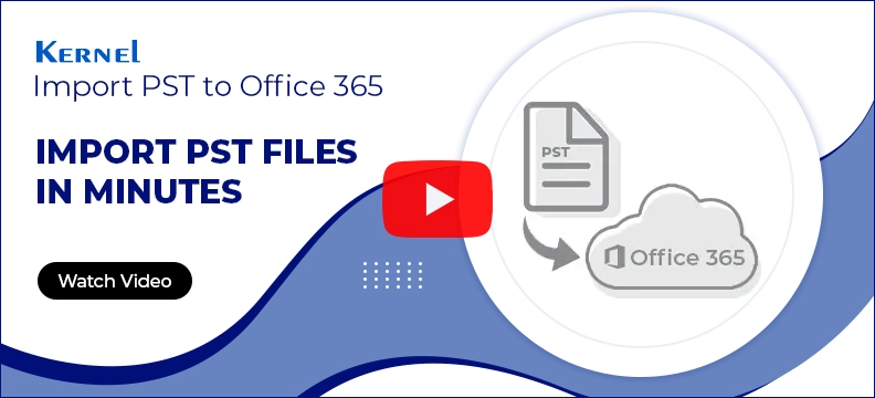 Kernel Import PST to Office 365 Video
