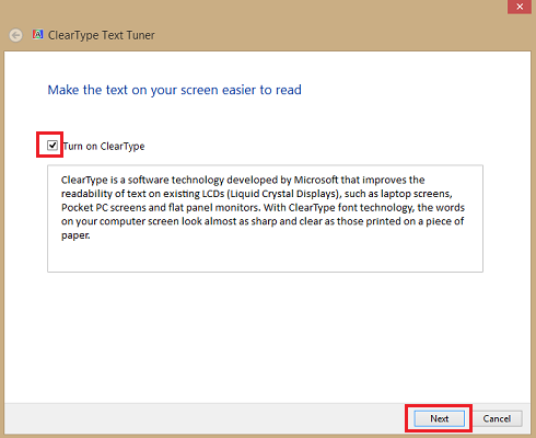 Turn on ClearType box and hit next