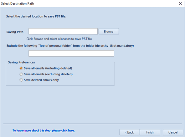 Provide the required location to save the data into PST File.