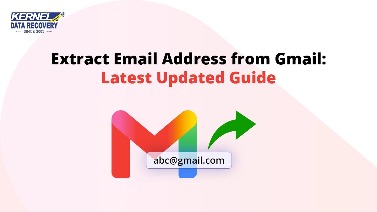 Extract Email Address from Gmail: Latest Updated Guide