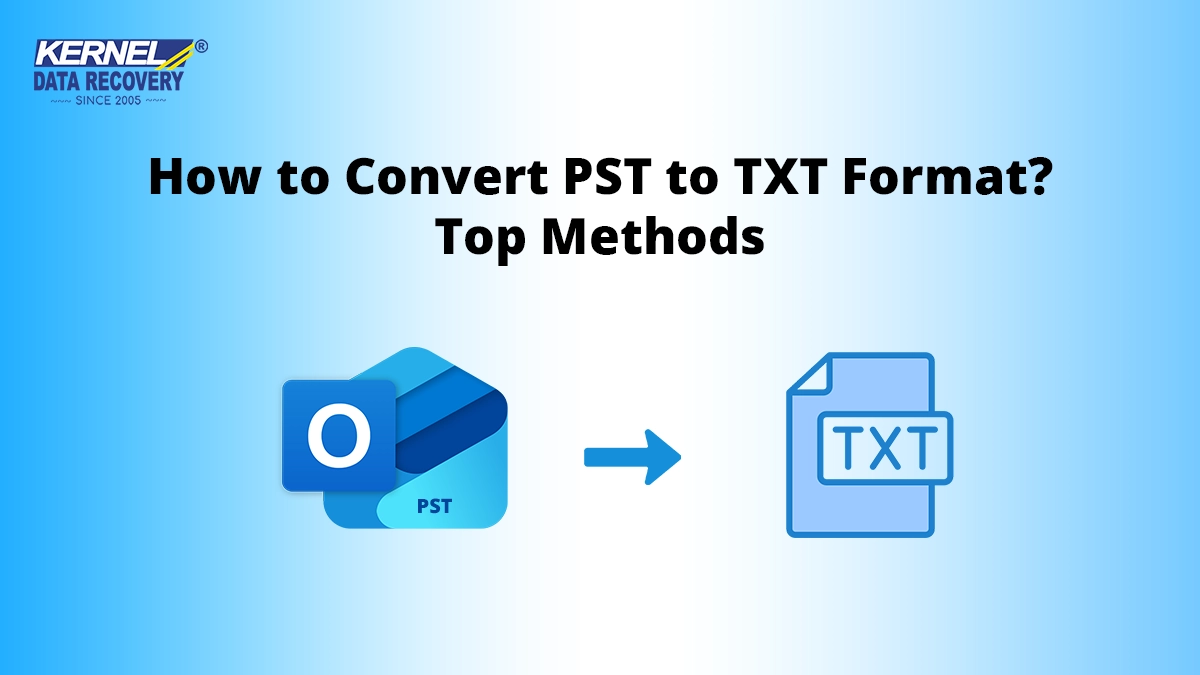 How to Convert PST to TXT Format? Top Methods