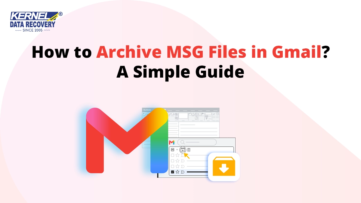 How to Archive MSG Files in Gmail? A Simple Guide