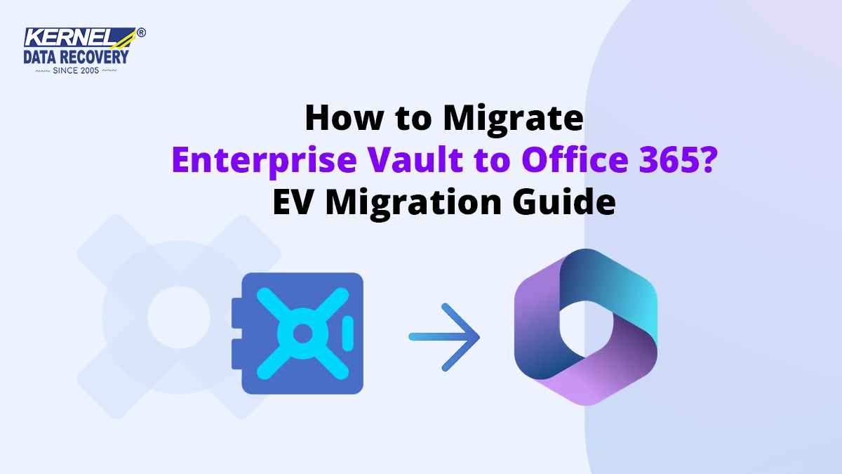 How to Migrate Enterprise Vault to Office 365? EV Migration Guide