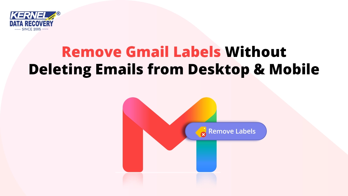 Remove Gmail Labels Without Deleting Emails from Desktop & Mobile